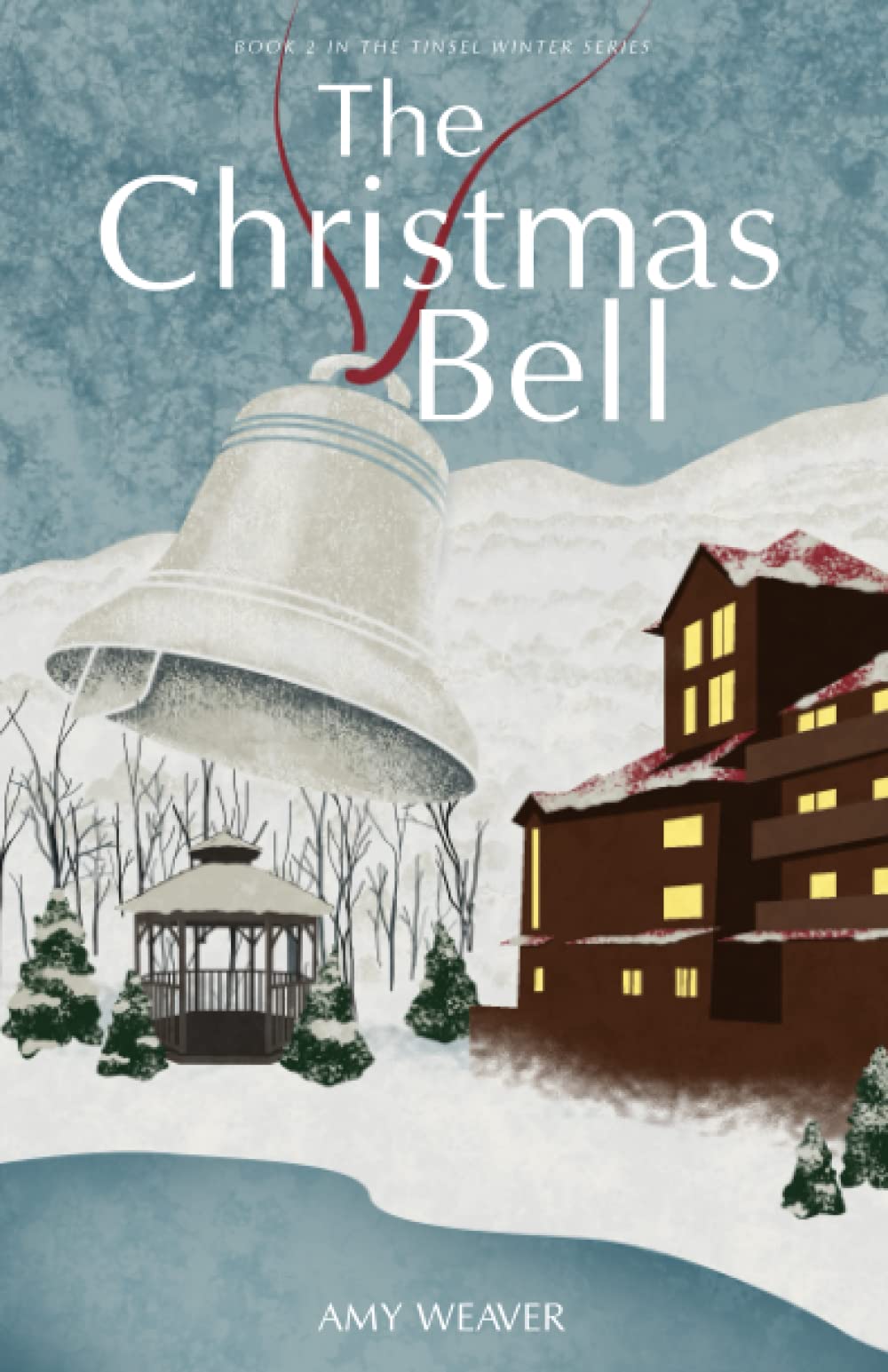 You are currently viewing The Christmas Bell: (Book 2 in the Tinsel Winter Series)