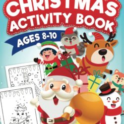 Christmas Activity Book For Kids Ages 8-10: More than 70 Christmas Activities: More than 70 Pages of Fun Christmas Activities: Mazes, Word Search, Dot … For Christmas Lovers and Kids Ages 8, 9 & 10