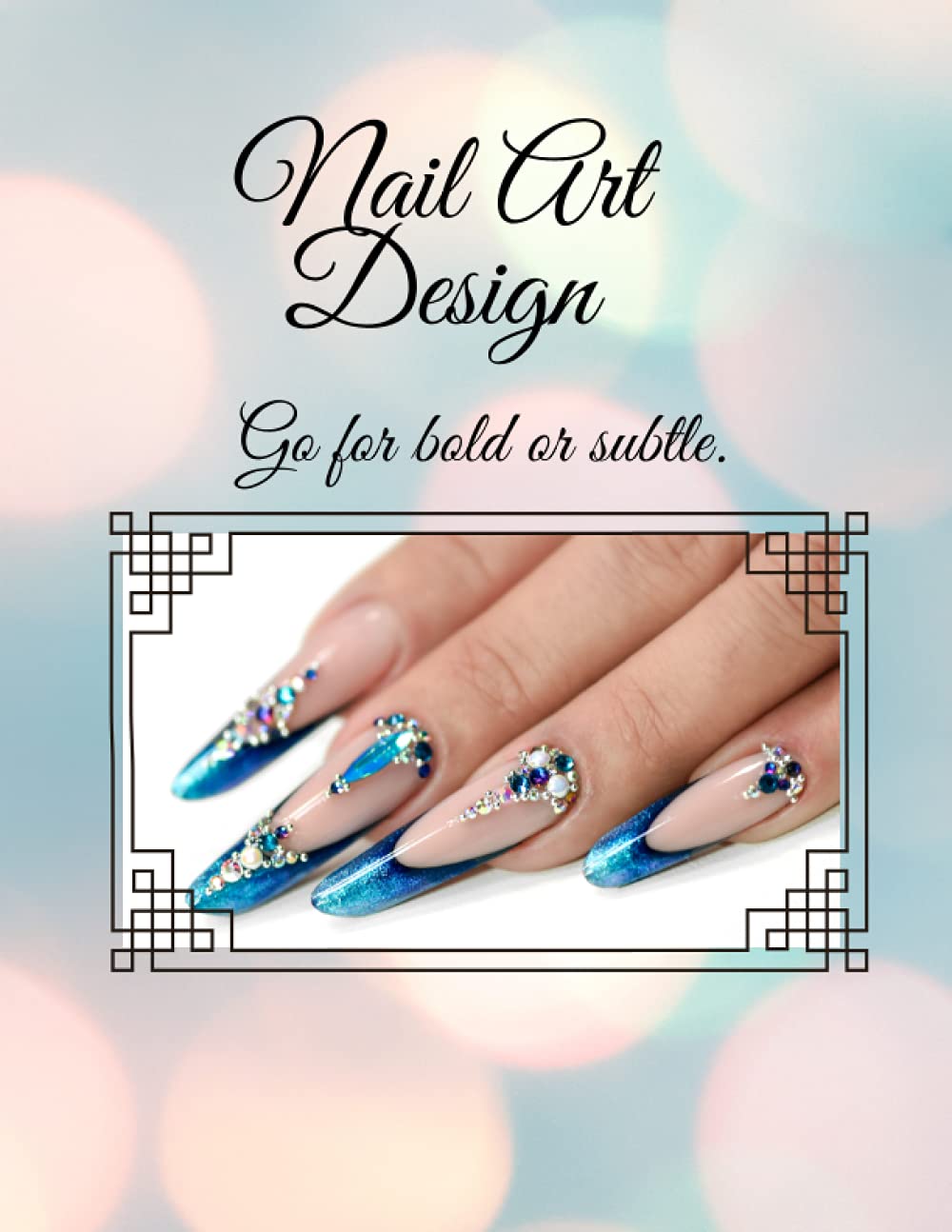 You are currently viewing Nail Art Design: Go for Bold or Subtle